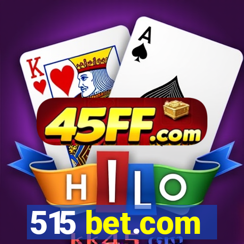 515 bet.com